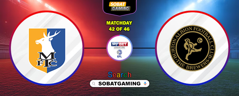 Mansfield Town Vs Burton Albion 06 April 2026