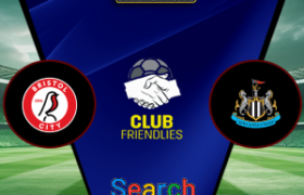 Bristol City Vs Newcastle United 30 Juli 2026