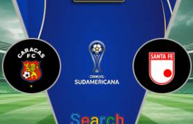 Caracas FC Vs Santa Fe 31 Juli 2026