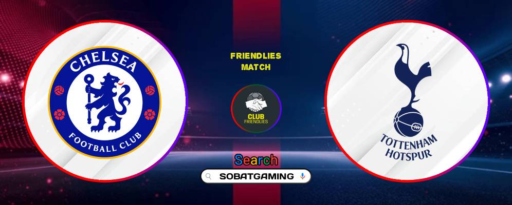 Chelsea Vs Tottenham Hotspur 01 Agustus 2026