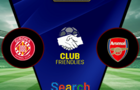Girona Vs Arsenal 02 Agustus 2026