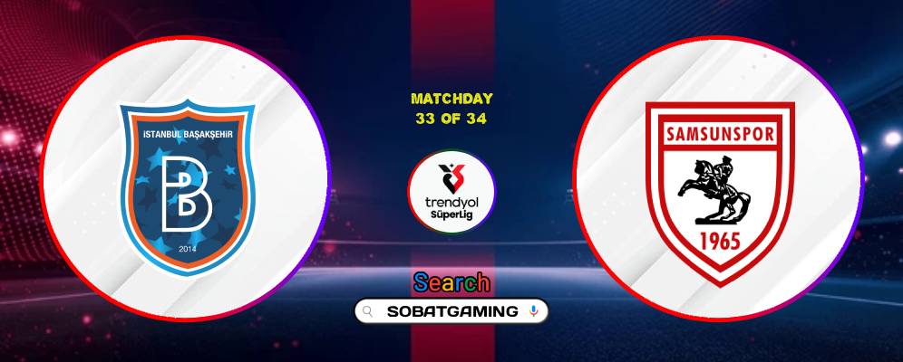 Istanbul Basaksehir Vs Samsunspor 10 Mei 2026