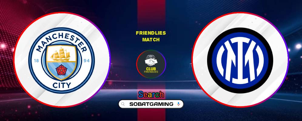 Manchester City Vs Inter Milan 01 Agustus 2026
