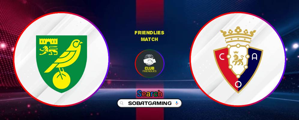 Norwich City Vs Osasuna 01 Agustus 2026