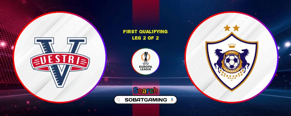Vestri Vs Qarabag FK 17 Juli 2026