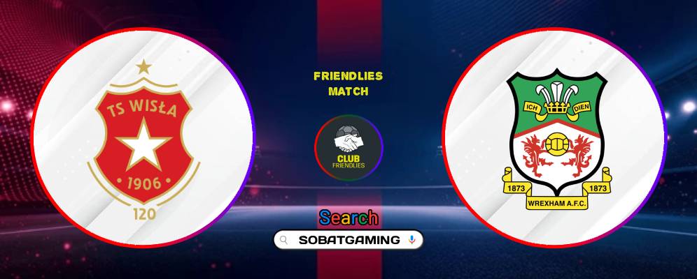 Wisla Krakow Vs Wrexham 11 Juli 2026