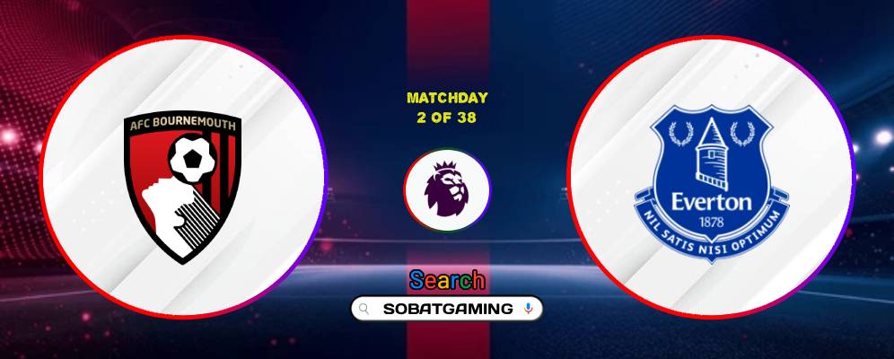 AFC Bournemouth Vs Everton 29 Agustus 2026