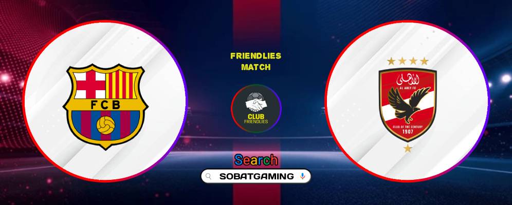Barcelona Vs Al Ahly SC 20 Agustus 2026