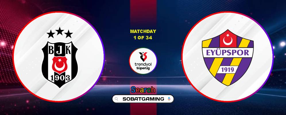 Besiktas Vs Eyupspor 17 Agustus 2026