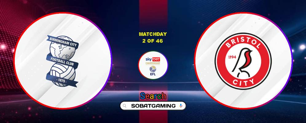 Birmingham City Vs Bristol City 22 Agustus 2026