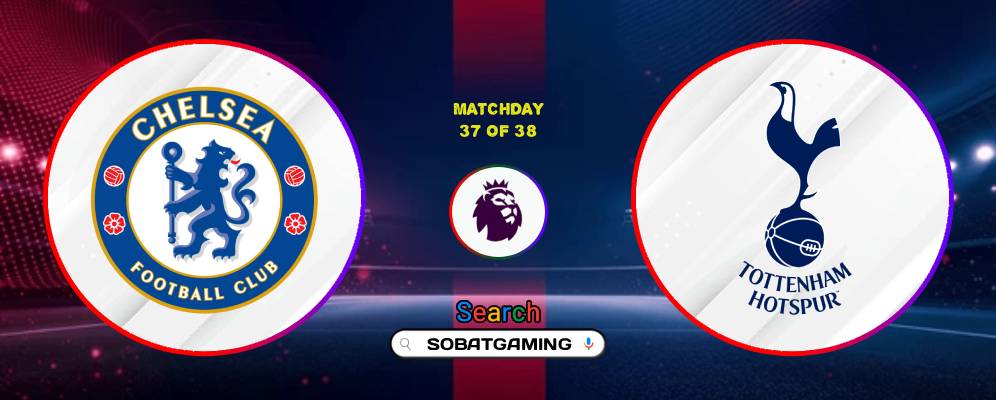 Chelsea Vs Tottenham Hotspur 20 Mei 2026