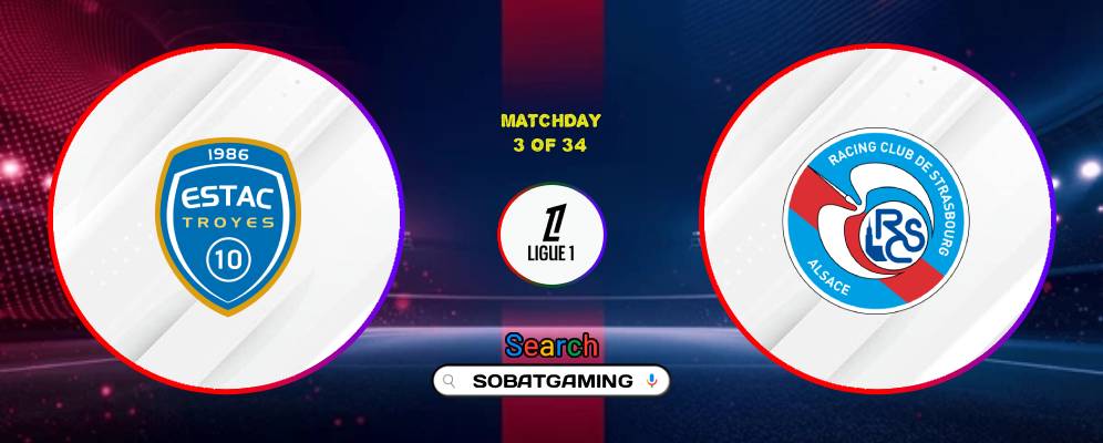 ES Troyes AC Vs Strasbourg 06 September 2026