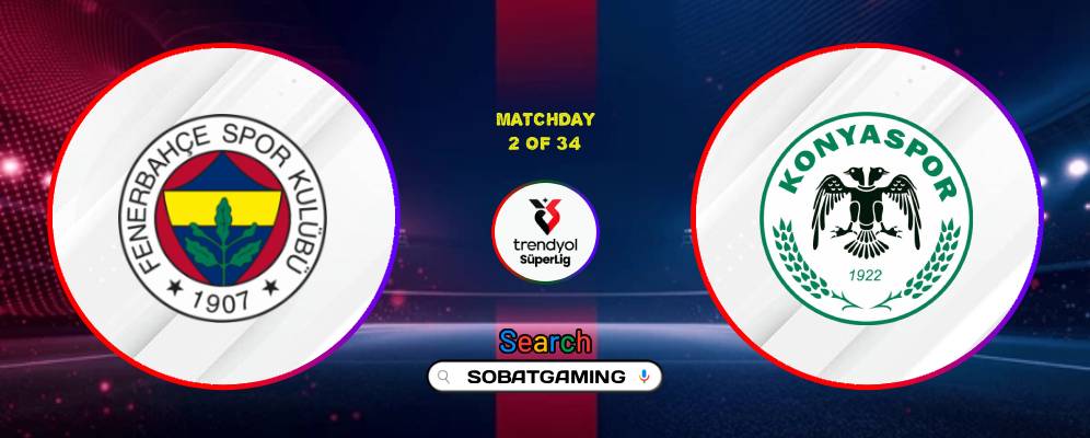 Fenerbahce Vs Konyaspor 23 Agustus 2026