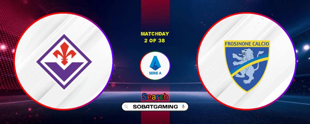 Fiorentina Vs Frosinone 29 Agustus 2026