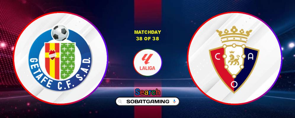 Getafe Vs Osasuna 24 Mei 2026
