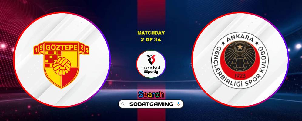 Goztepe SK Vs Genclerbirligi 24 Agustus 2026