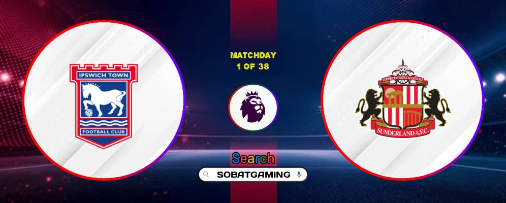 Ipswich Town Vs Sunderland 22 Agustus 2026