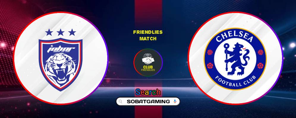 Johor Darul Ta'zim Vs Chelsea 09 Agustus 2026
