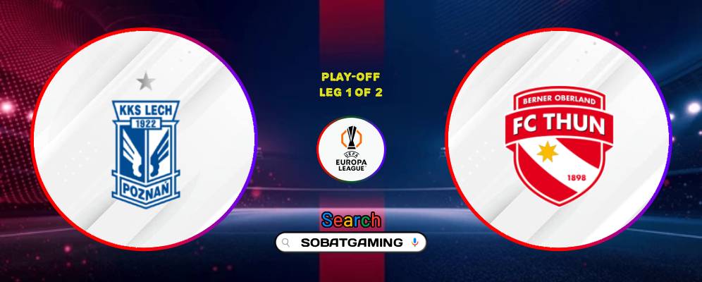 Lech Poznan Vs FC Thun 21 Agustus 2026