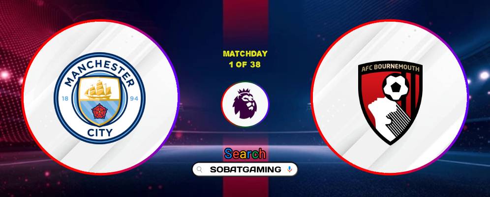 Manchester City Vs AFC Bournemouth 23 Agustus 2026