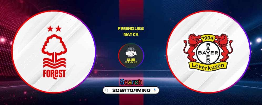 Nottingham Forest Vs Bayer Leverkusen 13 Agustus 2026