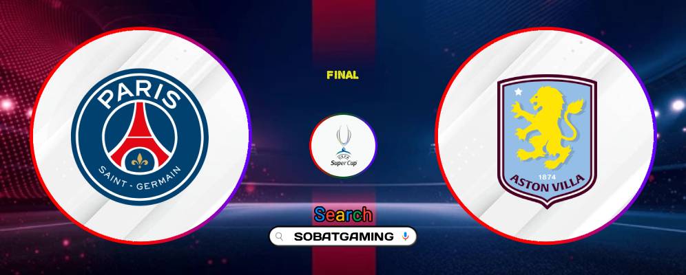 Paris Saint-Germain Vs Aston Villa 13 Agustus 2026