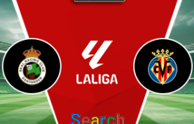 Racing Santander Vs Villarreal 16 Agustus 2026
