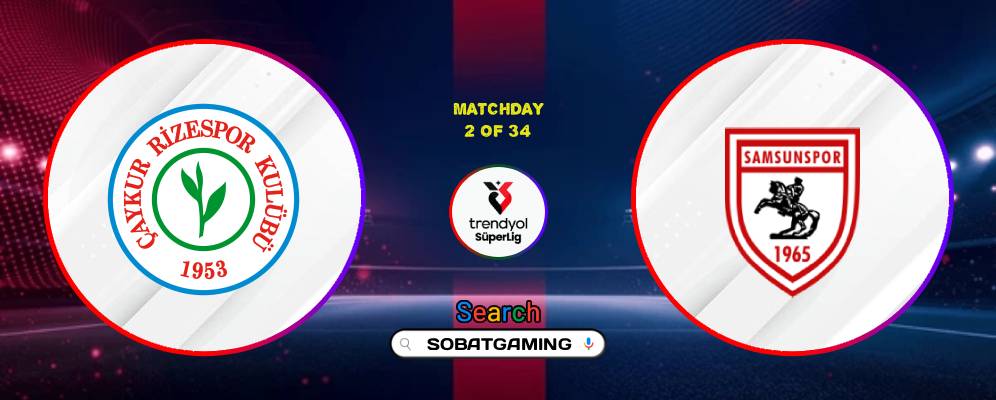 Rizespor Vs Samsunspor 22 Agustus 2026