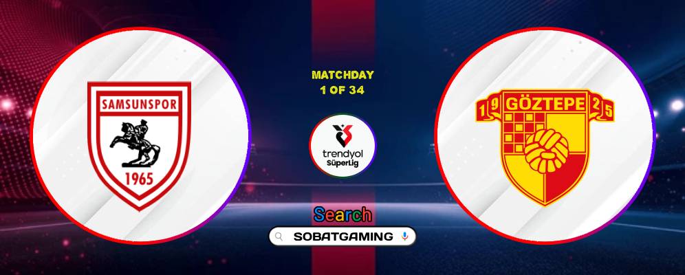 Samsunspor Vs Goztepe SK 18 Agustus 2026
