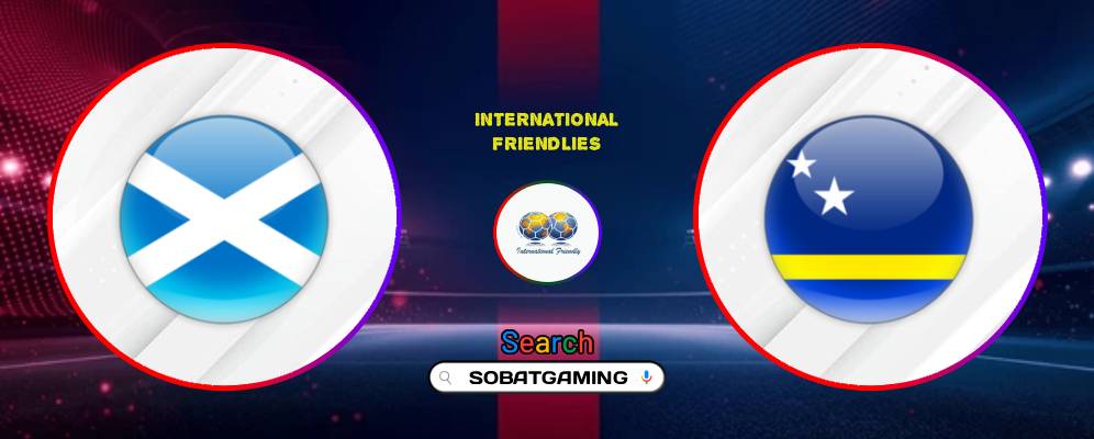 Scotland Vs Curacao 30 Mei 2026