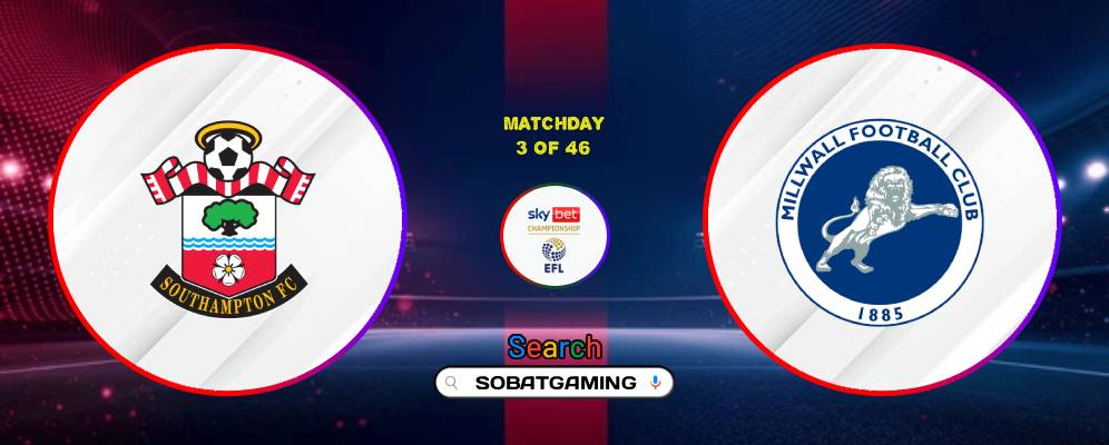 Southampton Vs Millwall 29 Agustus 2026