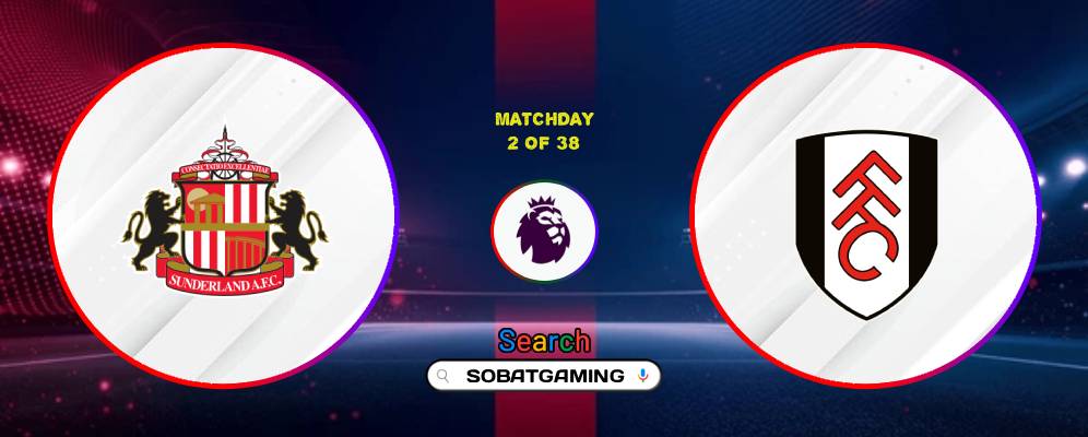 Sunderland Vs Fulham 30 Agustus 2026