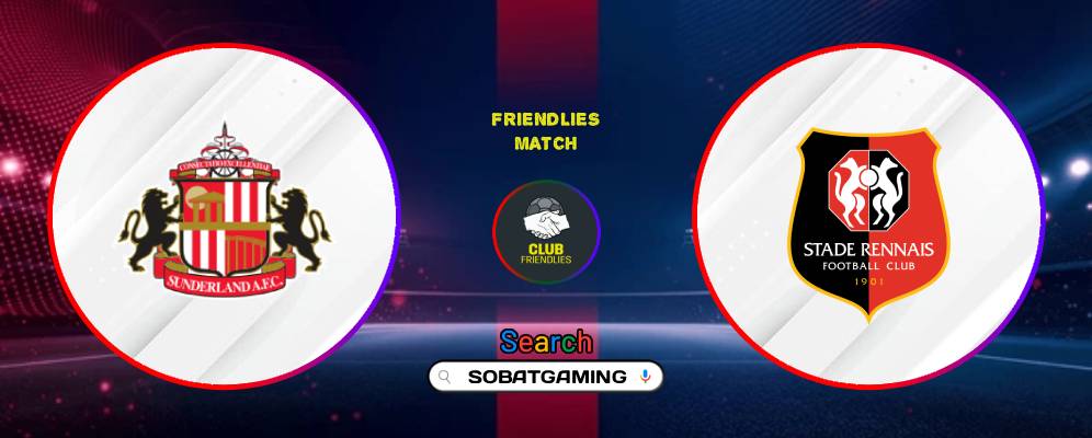 Sunderland Vs Rennes 15 Agustus 2026