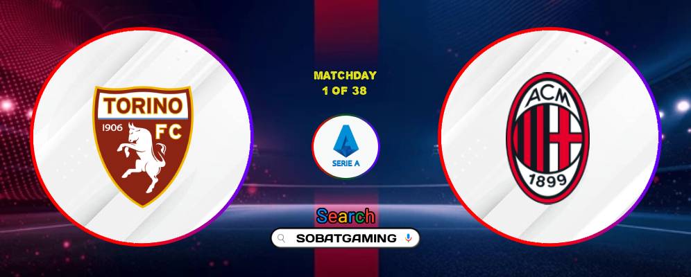 Torino Vs AC Milan 24 Agustus 2026