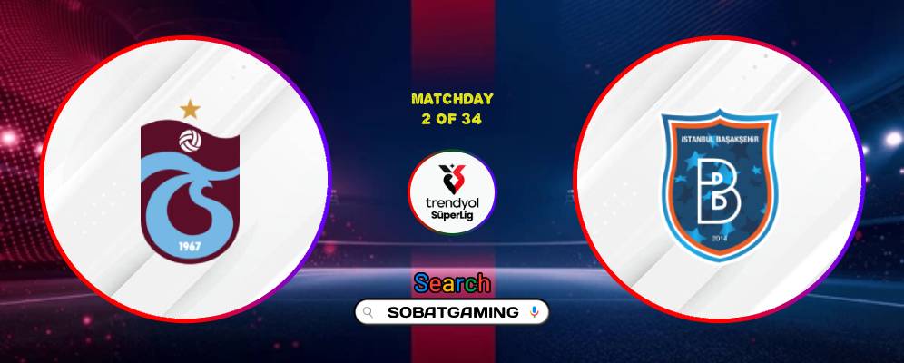 Trabzonspor Vs Istanbul Basaksehir 23 Agustus 2026