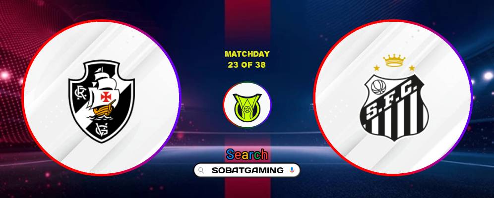 Vasco Da Gama Vs Santos FC 17 Agustus 2026