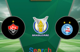 Vitoria FC Vs Bahia 24 Agustus 2026