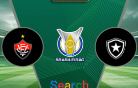 Vitoria FC Vs Botafogo RJ 17 Agustus 2026