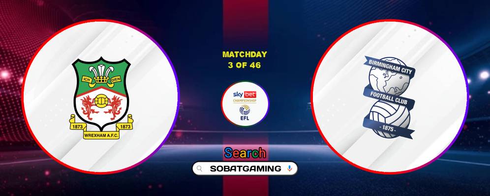 Wrexham Vs Birmingham City 29 Agustus 2026