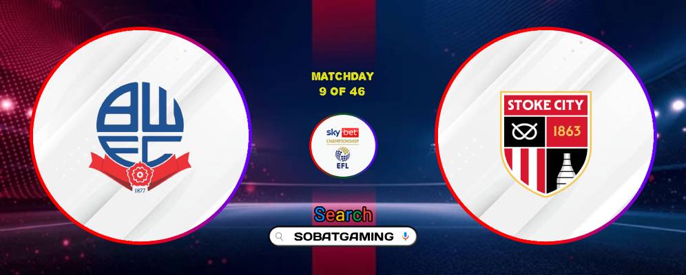 Bolton Wanderers Vs Stoke City 10 Oktober 2026