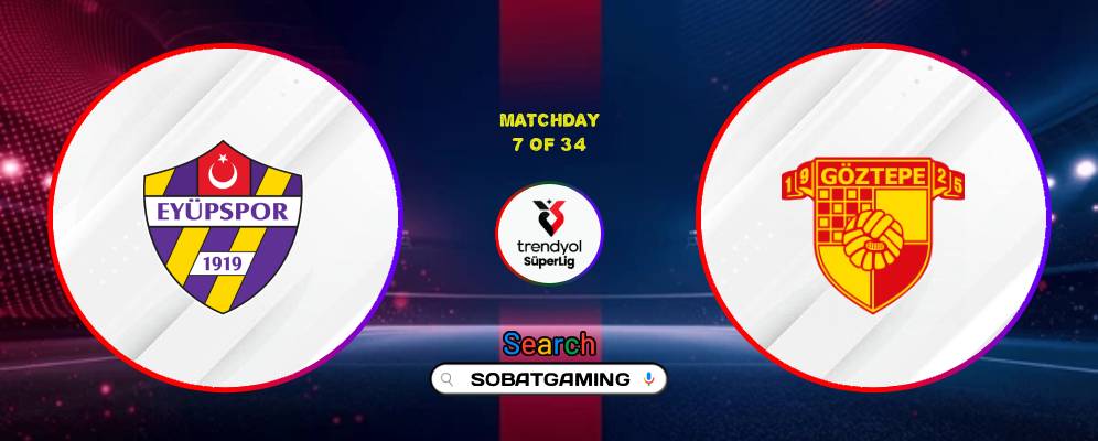 Eyupspor Vs Goztepe SK 13 Oktober 2026