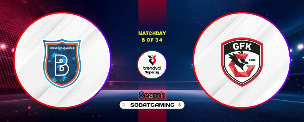 Istanbul Basaksehir Vs Gaziantep FK 18 Oktober 2026