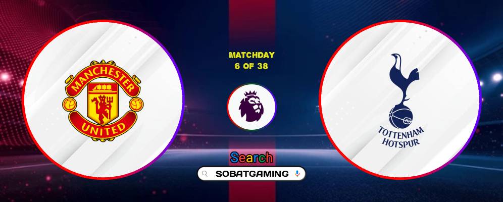 Manchester United Vs Tottenham Hotspur 10 Oktober 2026