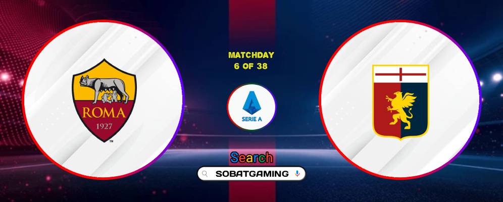 Roma Vs Genoa 18 Oktober 2026