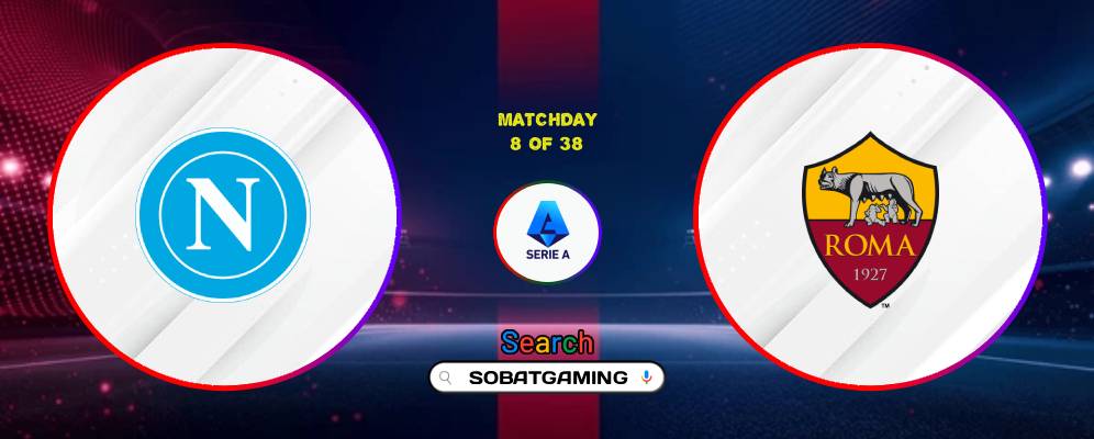 Napoli Vs Roma 24 Oktober 2026